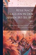 Reise nach Brasilien in den Jahren 1815 bis 1817; Band 1