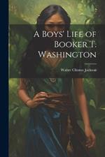 A Boys' Life of Booker T. Washington