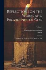 Reflections on the Works and Providence of God: Throughout All Nature, for Every Day in the Year; Volume 3