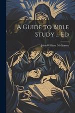 A Guide to Bible Study ... Ed