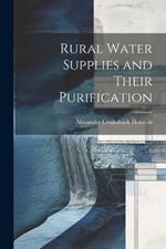 Rural Water Supplies and Their Purification