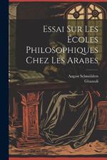 Essai sur les écoles philosophiques chez les Arabes