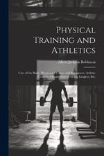 Physical Training and Athletics: Care of the Body, Playground Games and Equipment, Athletic Contests, Organization of Meets, Leagues, Etc.