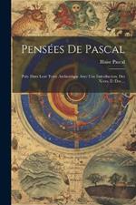 Pensées de Pascal: Pub. dans leur texte authentique avec une introduction, des notes, et des ...