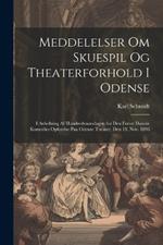 Meddelelser om skuespil og theaterforhold i Odense; i anledning af hundredeaarsdagen for den første danske komedies opførelse paa Odense theater, den 18. nov. 1896