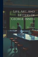 Life, Art, And Letters Of George Inness; Volume 3