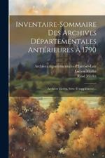 Inventaire-sommaire Des Archives Départementales Antérieures À 1790: Archives Civiles, Série É (supplément)...