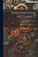 Machine Shop Mechanics: The Why Of Things In The Shop