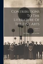 Contributions To The Literature Of The Fine Arts; Volume 2