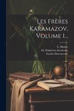 Les Frères Karamazov, Volume 1...