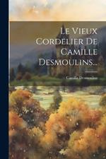 Le Vieux Cordelier De Camille Desmoulins...