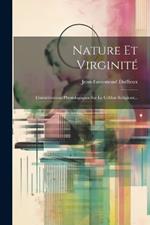 Nature Et Virginité: Considérations Physiologiques Sur Le Célibat Religieux...