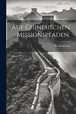 Auf Chinesischen Missionspfaden.