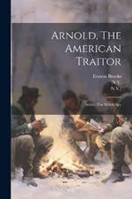 Arnold, The American Traitor: André, The British Spy