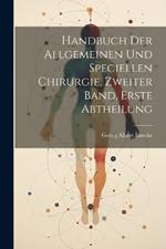 Handbuch der allgemeinen und speciellen Chirurgie, Zweiter Band, Erste Abtheilung