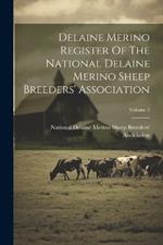 Delaine Merino Register Of The National Delaine Merino Sheep Breeders' Association; Volume 3