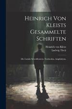 Heinrich von Kleists gesammelte Schriften: Die Familie Schroffenstein. Penthesilea. Amphitryon.