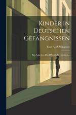 Kinder in Deutschen Gefängnissen: Ein Appell an das Öffentliche Gewissen...