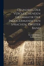 Grundriss der Vergleichenden Grammatik der Indogermanischen Sprachen, zweiter Band