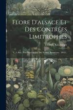 Flore D'alsace Et Des Contrées Limitrophes: V., 3. Ptie.: Petit Dictionnaire Des Termes Botaniques. [1862...