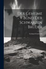 Der geheime Bund der Schwarzen Brüder