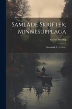 Samlade Skrifter, Minnesupplaga: Efterskörd: V. 5. Vers...