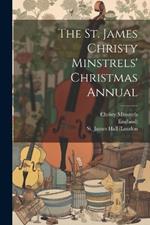 The St. James Christy Minstrels' Christmas Annual