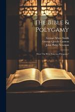 The Bible & Polygamy: Does The Bible Sanction Polygamy?