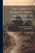 The Complete Works In Verse And Prose Of Samuel Daniel; Volume 5