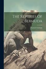 The Reptiles Of Bermuda