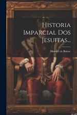 Historia Imparcial Dos Jesuitas...