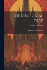 The Liturgical Year: Christmas, 3d Edition. 1904