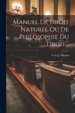 Manuel De Droit Naturel Ou De Philosophie Du Droit...