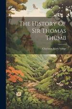 The History Of Sir Thomas Thumb