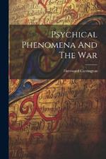 Psychical Phenomena And The War