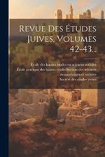 Revue Des Études Juives, Volumes 42-43...