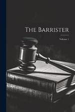 The Barrister; Volume 1