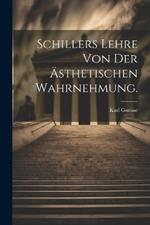 Schillers Lehre von der ästhetischen Wahrnehmung.