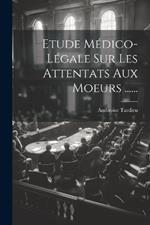 Etude Médico-légale Sur Les Attentats Aux Moeurs ......