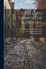 C.F. Gellerts sämmtliche Schriften.