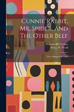 Cunnie Rabbit, Mr. Spider, And The Other Beef: West African Folk Tales