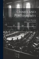 Crimes and Punishments: Including a New Translation of Beccaria's 'dei Delitti E Delle Pene, '