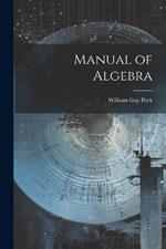 Manual of Algebra