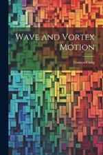 Wave and Vortex Motion