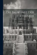 Die Baukunst Der Etrusker: Die Baukunst Der Römer, Part 2, volume 2