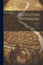 Navigation Intérieure: Rivières Et Canaux; Volume 1