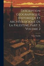 Description Géographique, Historique Et Archéologique De La Palestine, Part 3, volume 2