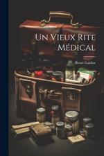 Un Vieux Rite Médical