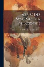 Abriss Des Systemes Der Philosophie