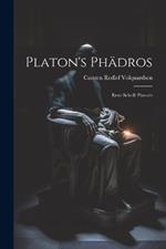 Platon's Phädros: Erste Schrift Platon's